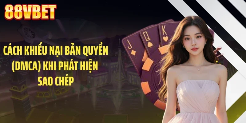Cách khiếu nại bản quyền (DMCA) khi phát hiện sao chép