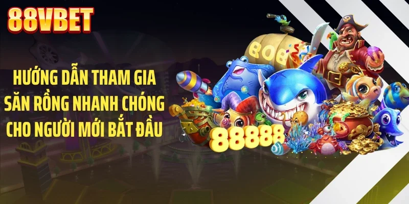 Hướng dẫn tham gia săn rồng nhanh chóng cho người mới bắt đầu