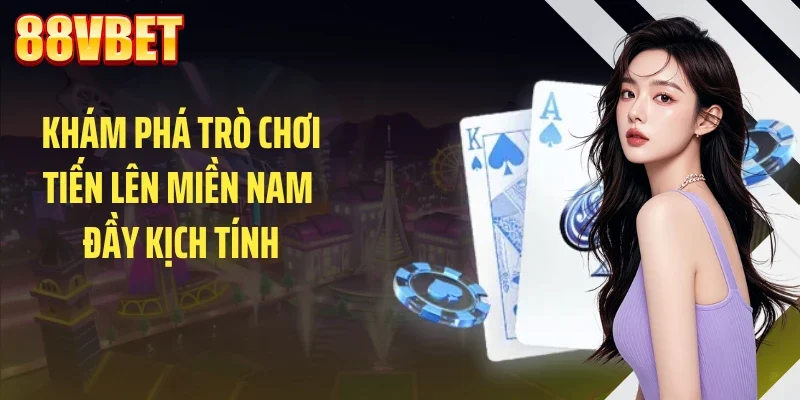 kham pha tro choi tien len mien nam day kich tinh Khám phá trò chơi tiến lên miền nam đầy kịch tính