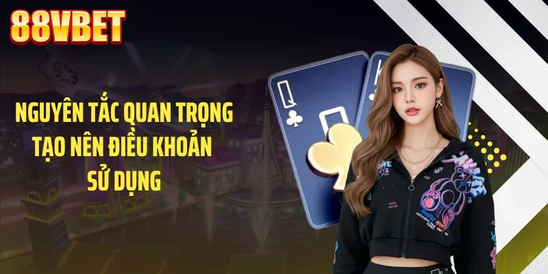 Nguyên tắc quan trọng tạo nên điều khoản sử dụng